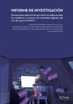 Informe de Investigación. Percepciones sobre el hate que sufren en redes sociales los creadores y creadoras de contenidos digitales del club de esports GIANTX